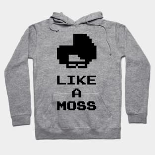 Like a MOSS Hoodie